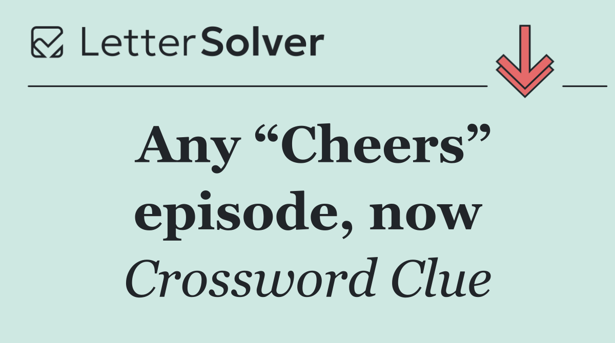 Any “Cheers” episode, now