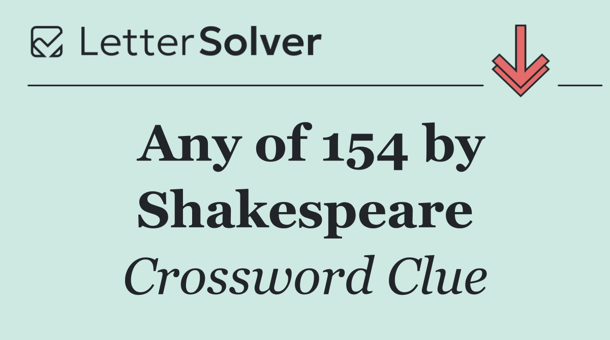 Any of 154 by Shakespeare
