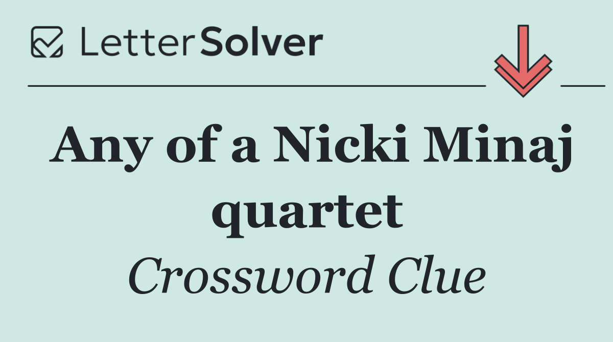 Any of a Nicki Minaj quartet