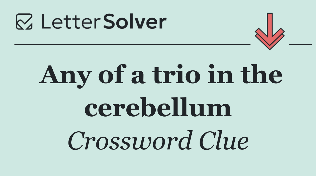 Any of a trio in the cerebellum