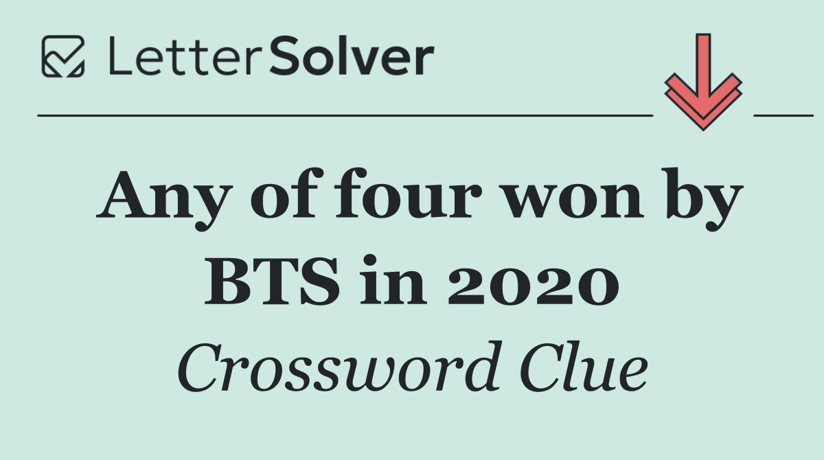 Any of four won by BTS in 2020
