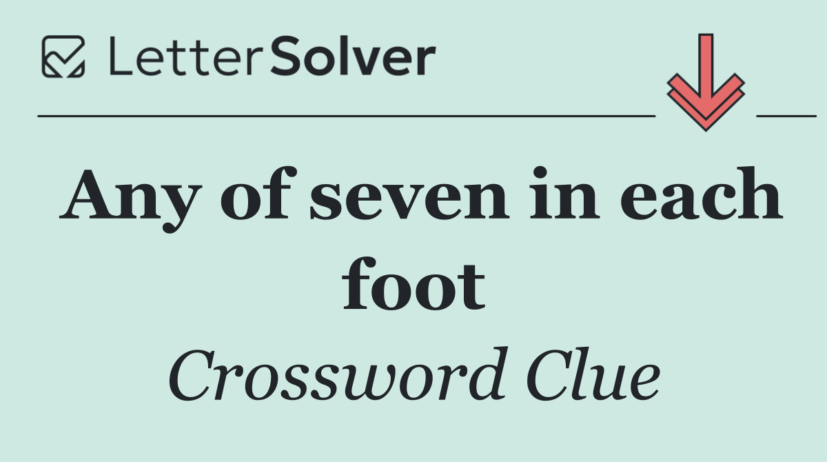 Any of seven in each foot