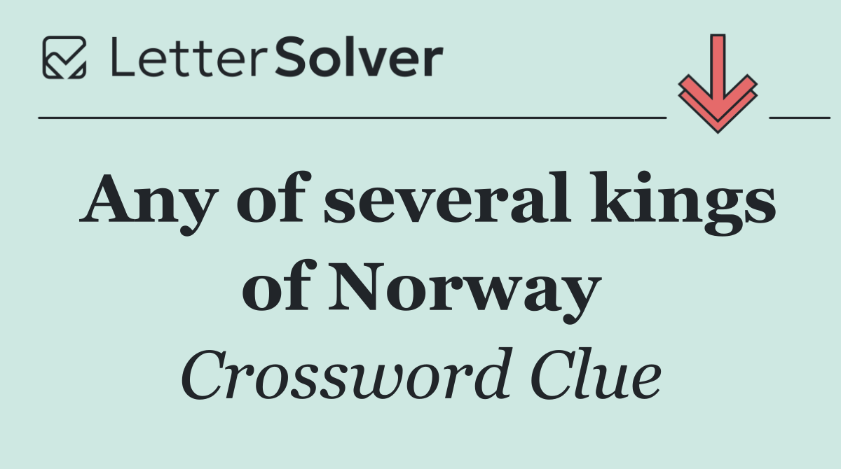 Any of several kings of Norway