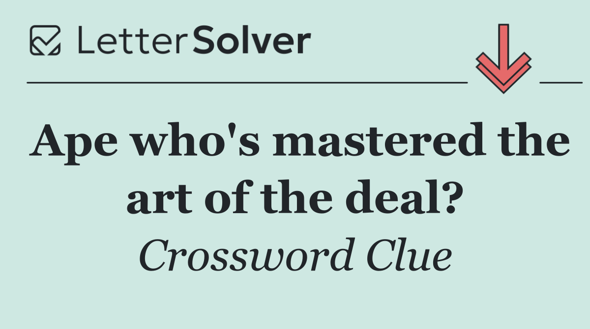 Ape who's mastered the art of the deal?