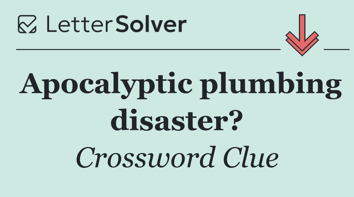 Apocalyptic plumbing disaster?