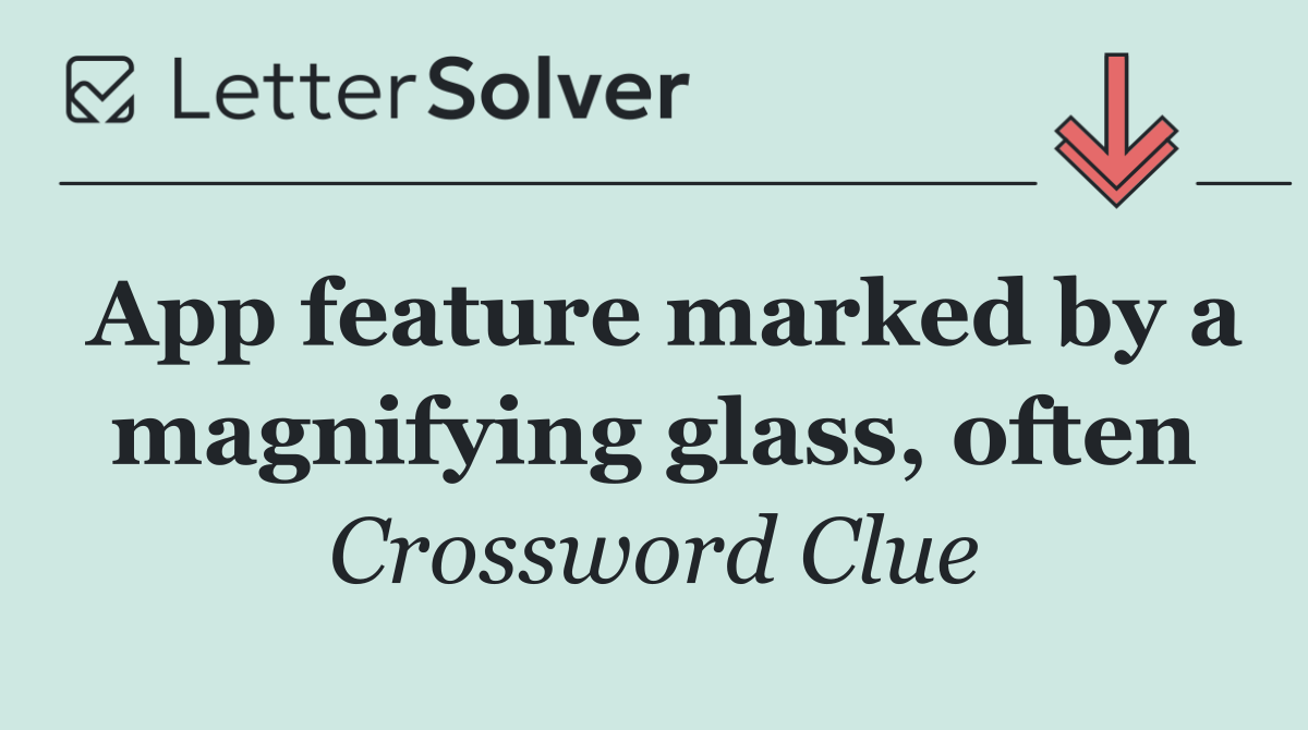 App feature marked by a magnifying glass, often