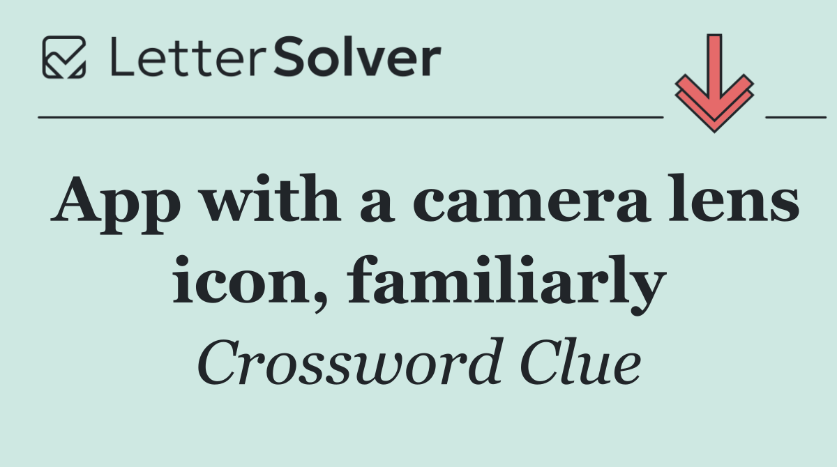 App with a camera lens icon, familiarly