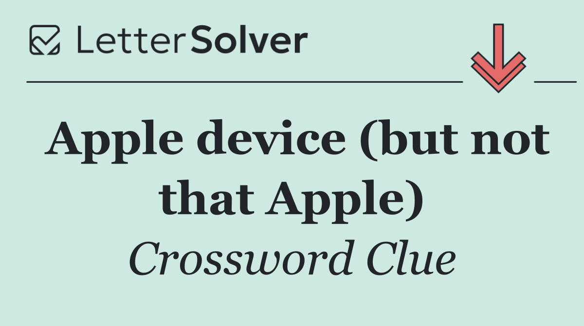 Apple device (but not that Apple)