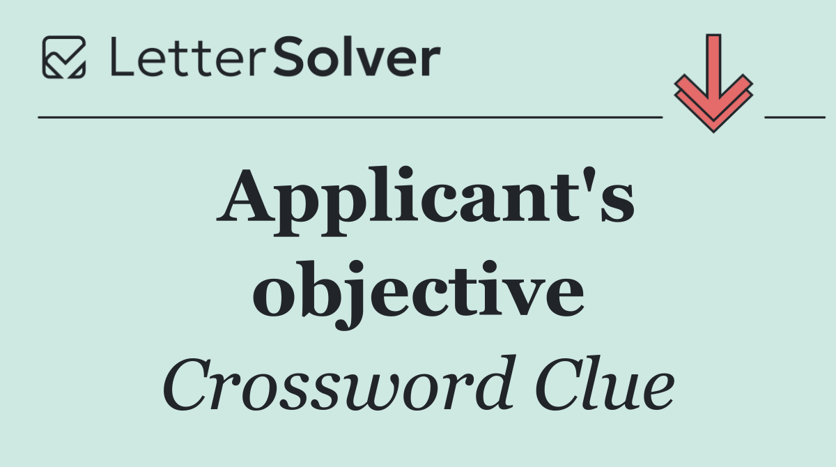 Applicant's objective