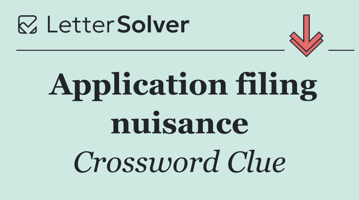 Application filing nuisance