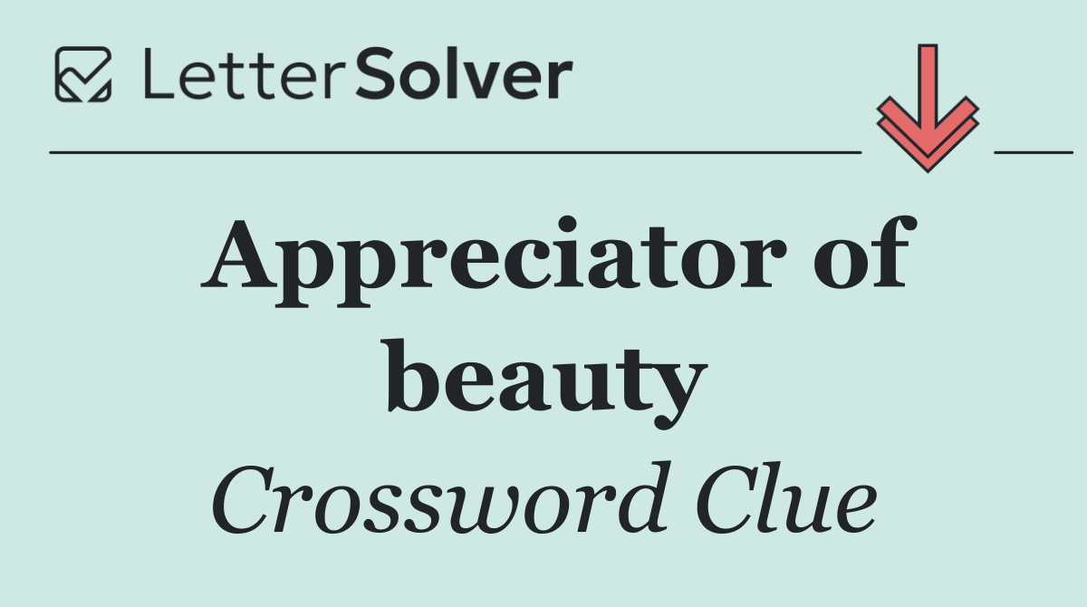 Appreciator of beauty