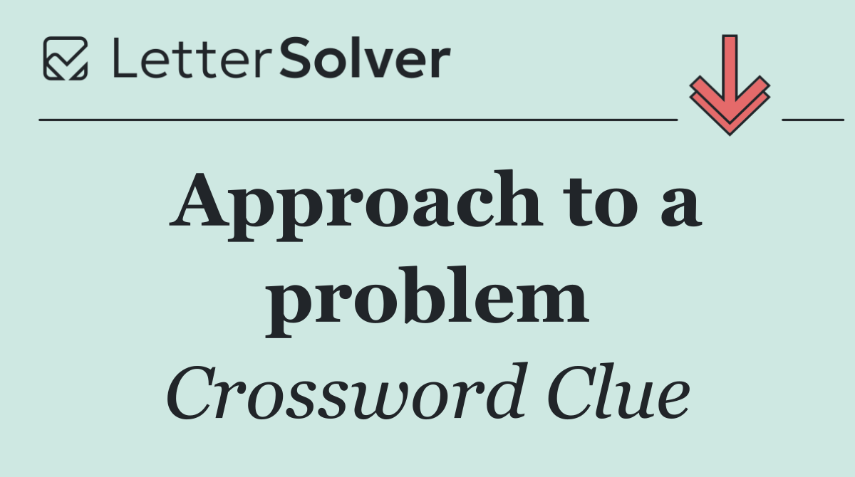 Approach to a problem