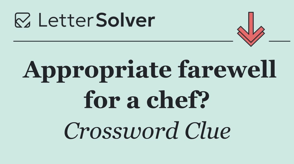 Appropriate farewell for a chef?