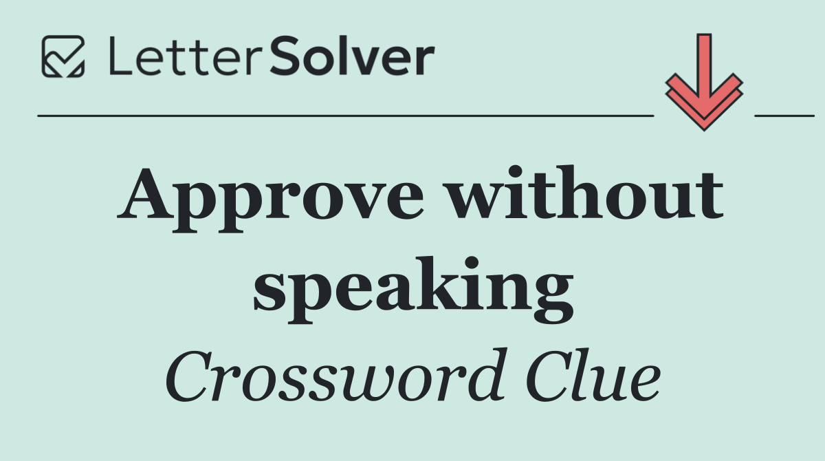 Approve without speaking