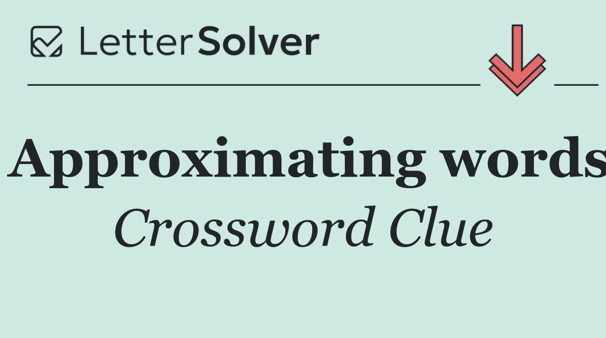 Approximating words