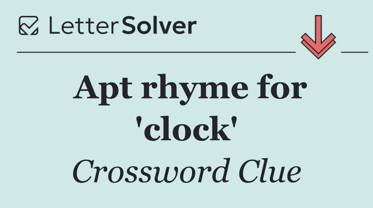 Apt rhyme for 'clock'