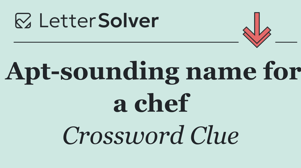 Apt sounding name for a chef