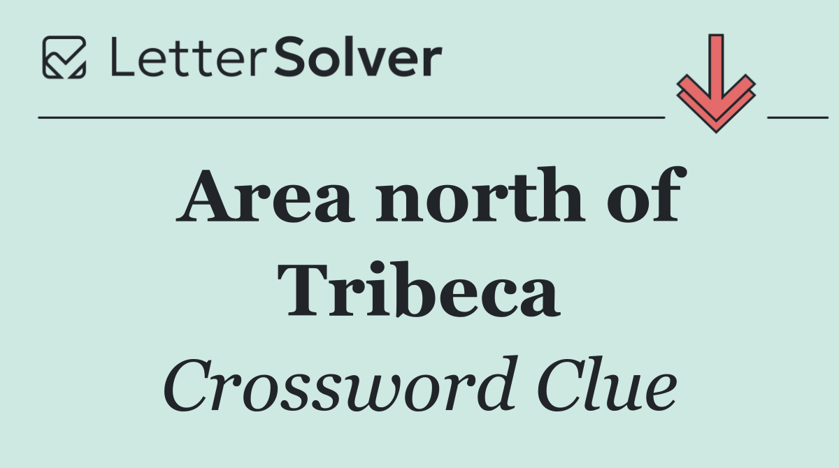 Area north of Tribeca