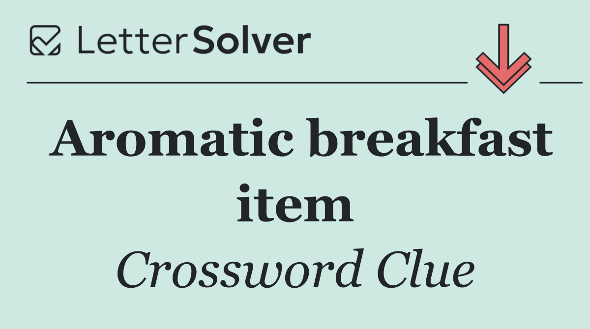 Aromatic breakfast item