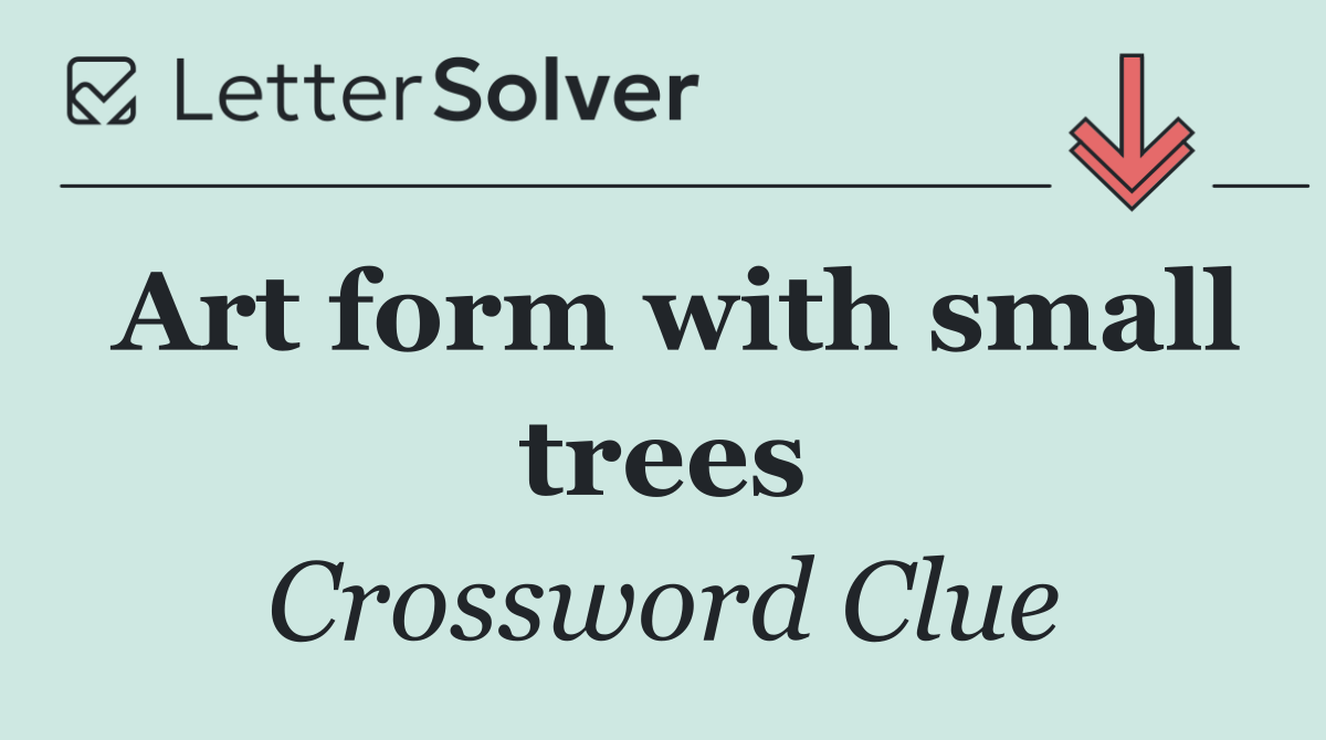 Art form with small trees