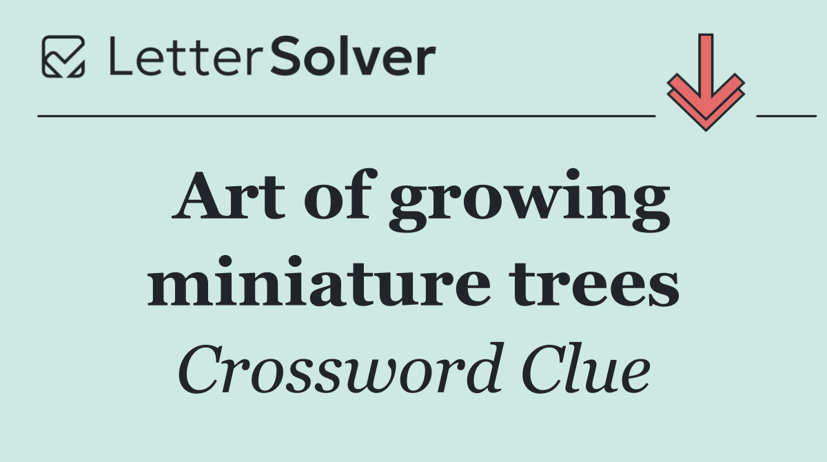 Art of growing miniature trees