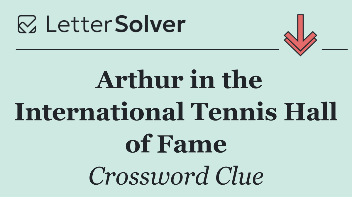 Arthur in the International Tennis Hall of Fame
