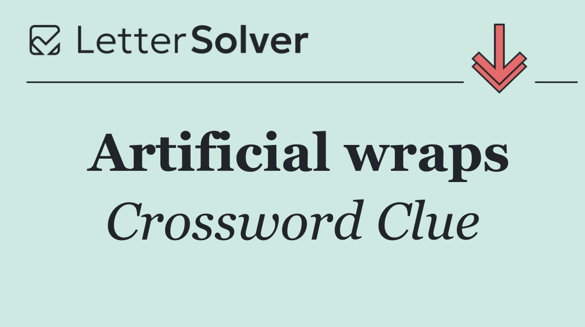 Artificial wraps