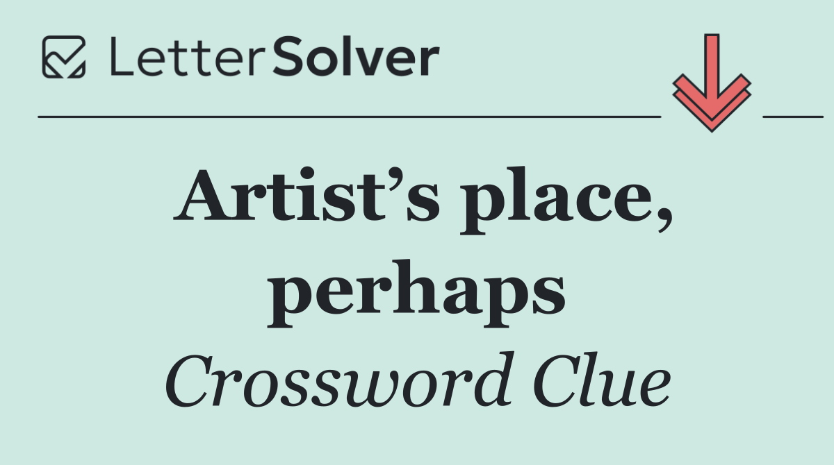 Artist’s place, perhaps