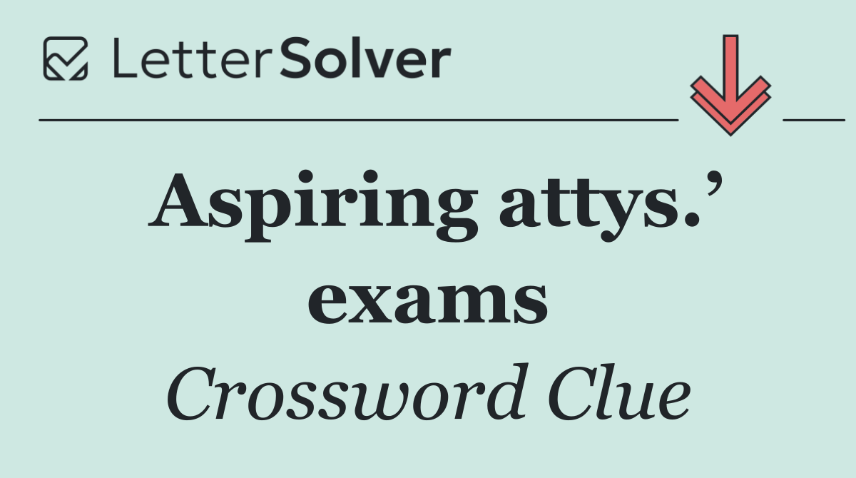 Aspiring attys.’ exams