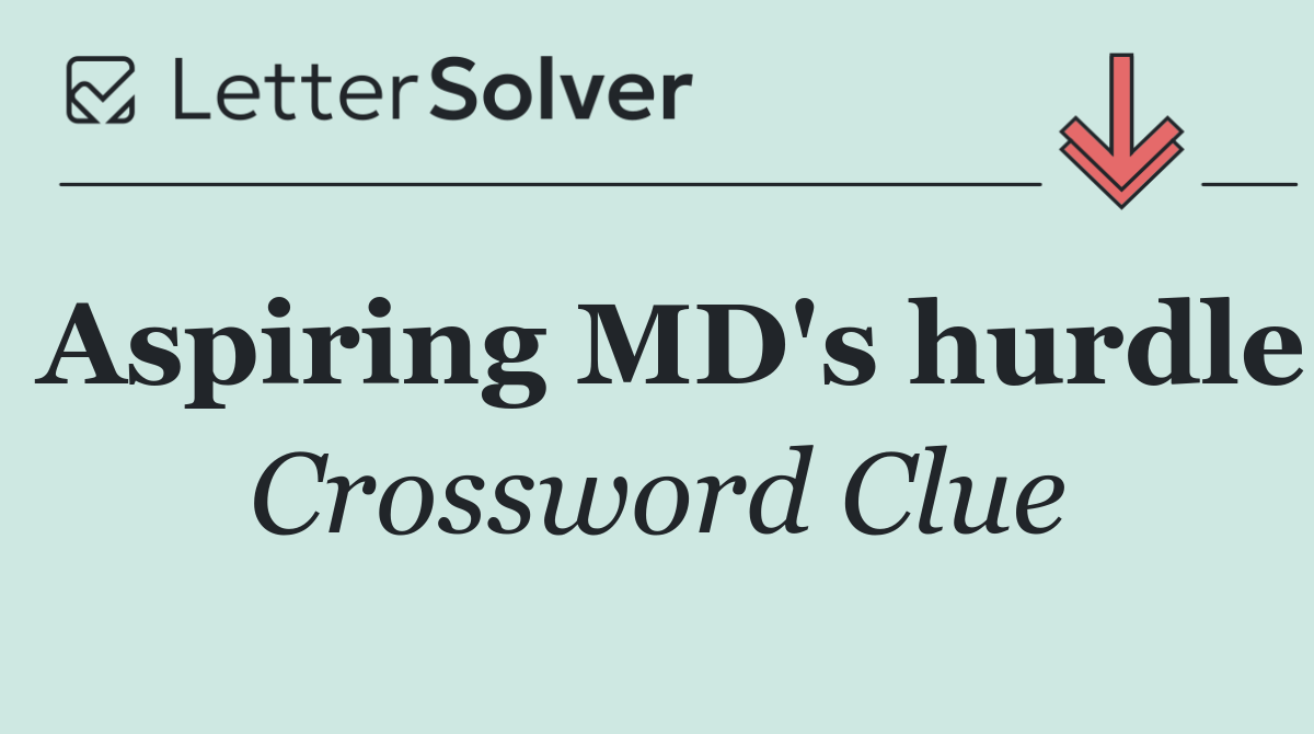 Aspiring MD's hurdle