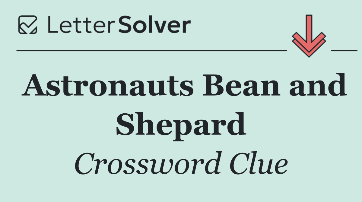 Astronauts Bean and Shepard