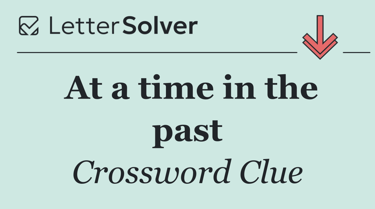 At a time in the past