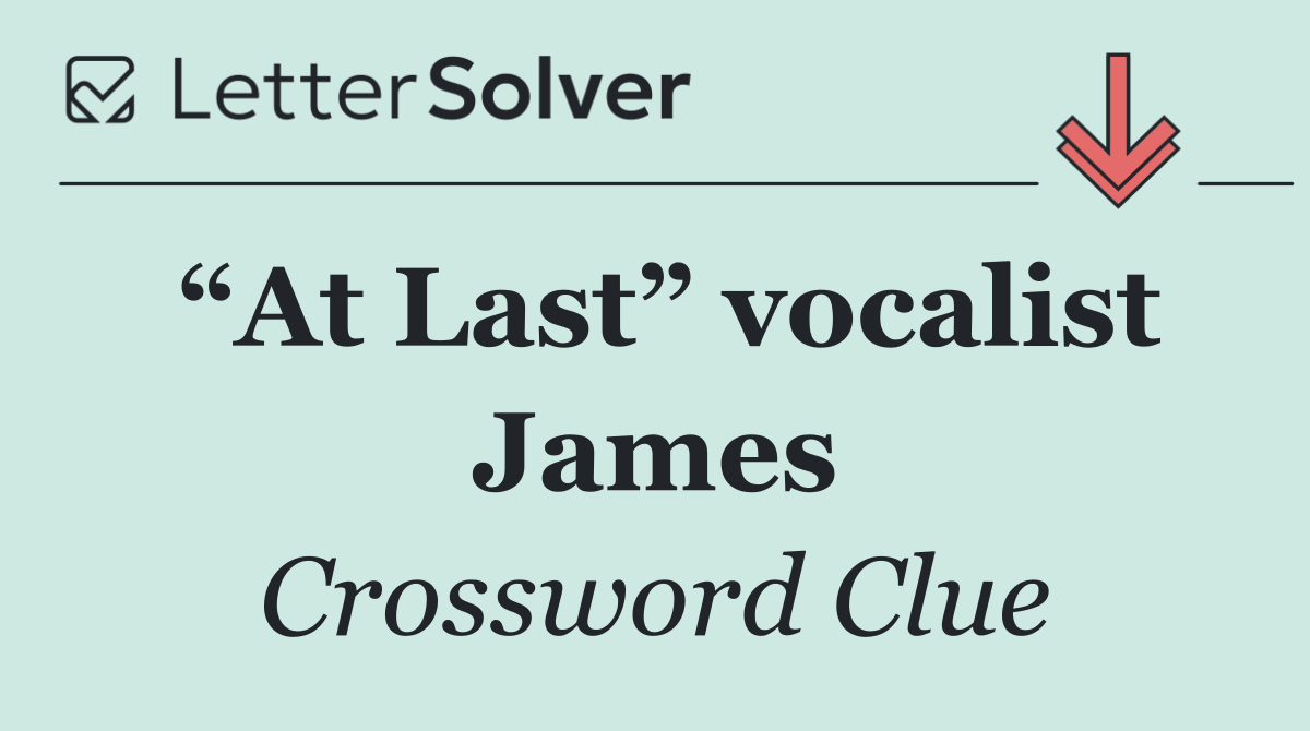 “At Last” vocalist James