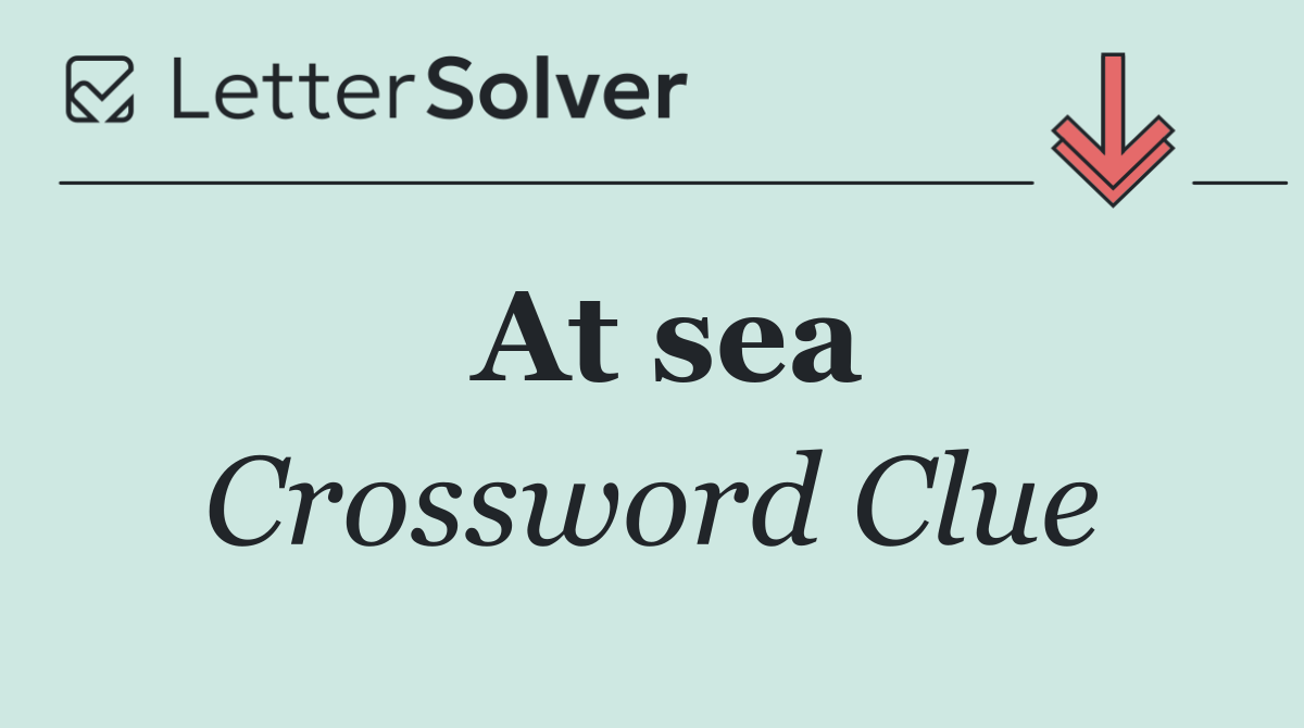 At sea