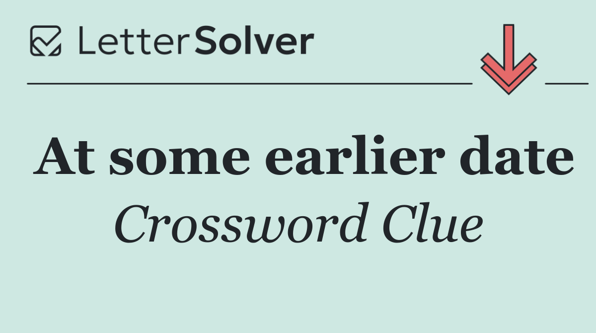 At some earlier date