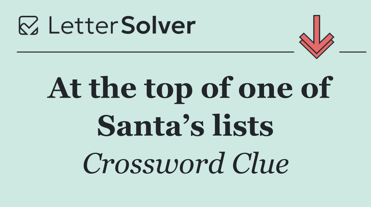 At the top of one of Santa’s lists