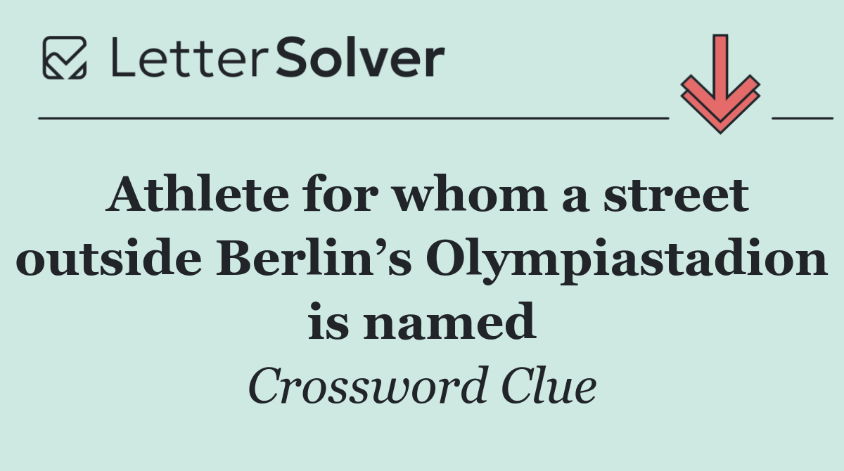Athlete for whom a street outside Berlin’s Olympiastadion is named