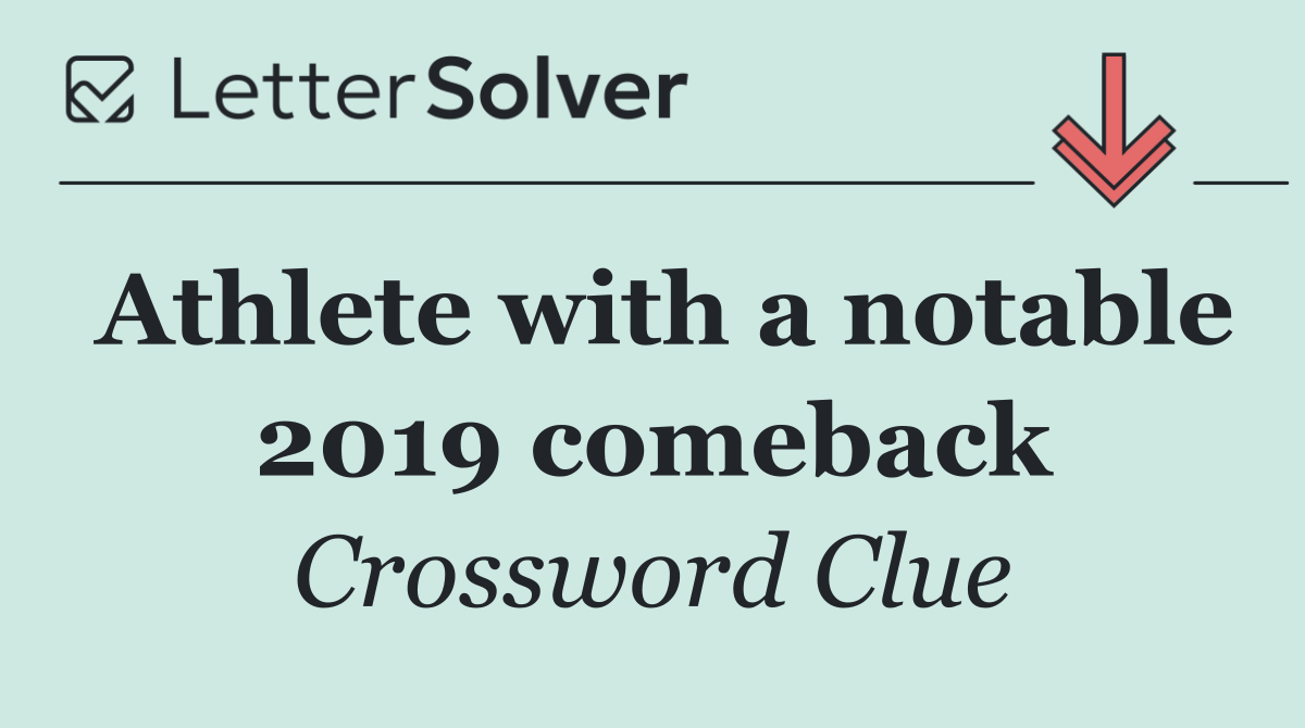 Athlete with a notable 2019 comeback
