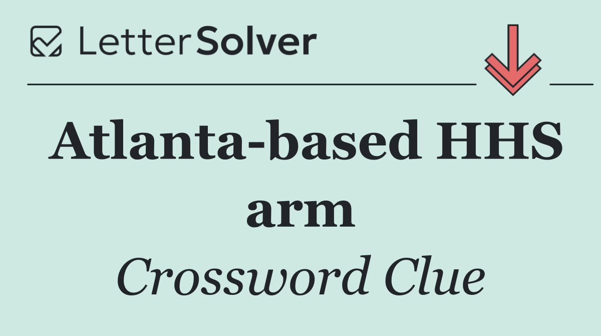 Atlanta based HHS arm