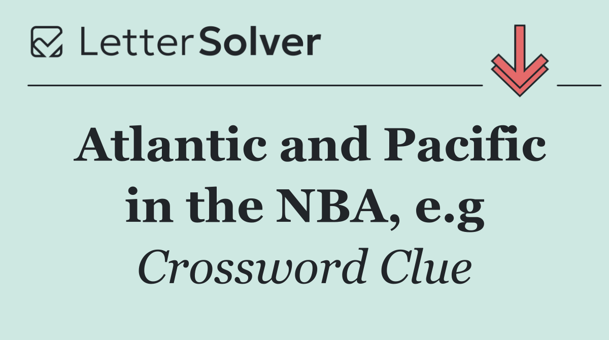 Atlantic and Pacific in the NBA, e.g