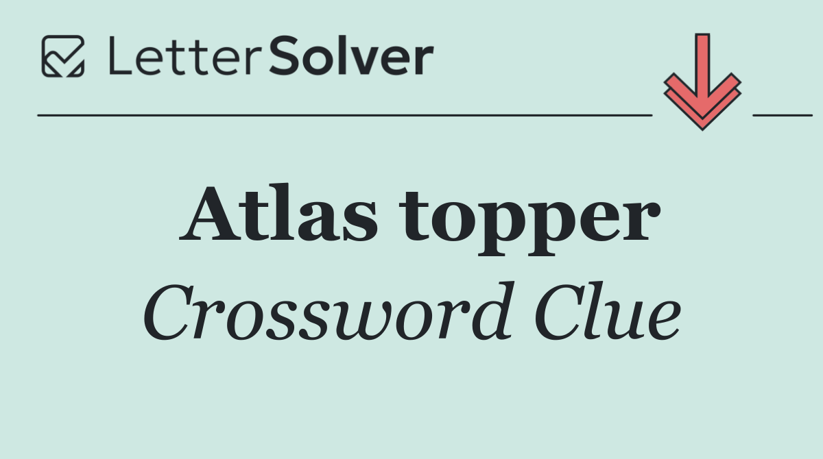 Atlas topper