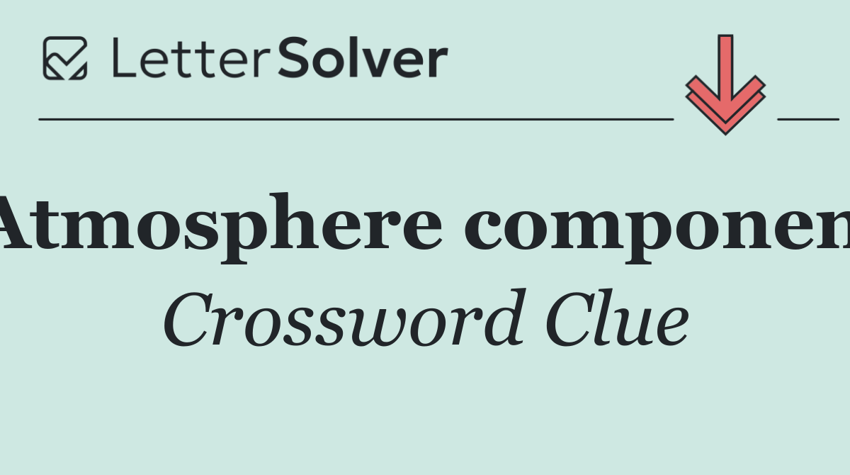 Atmosphere component