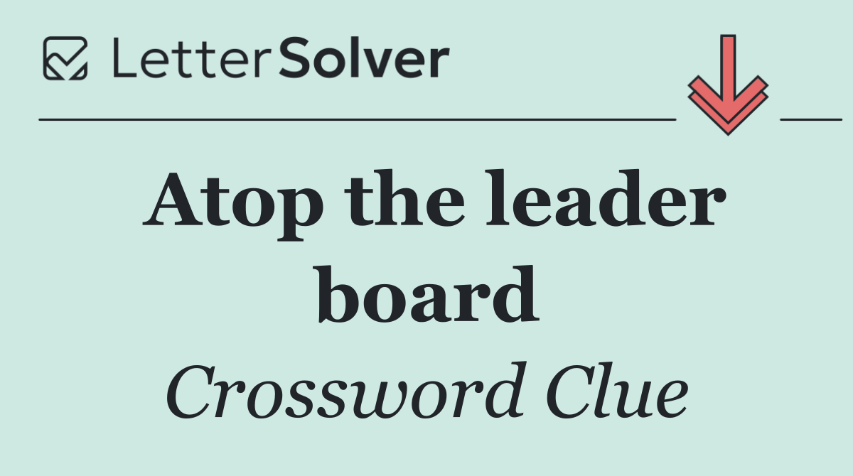 Atop the leader board