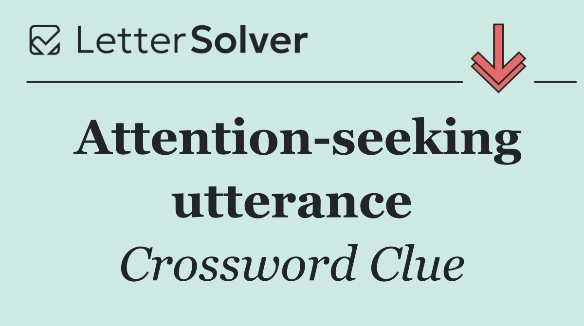 Attention seeking utterance