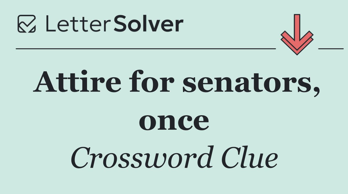 Attire for senators, once