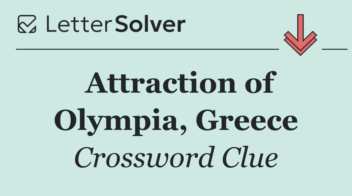 Attraction of Olympia, Greece