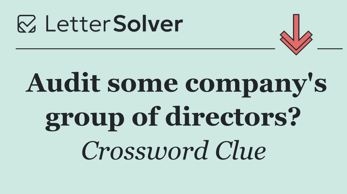 Audit some company's group of directors?