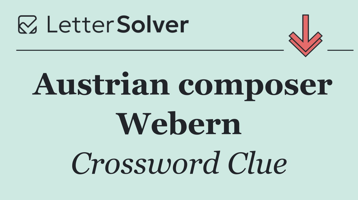 Austrian composer Webern