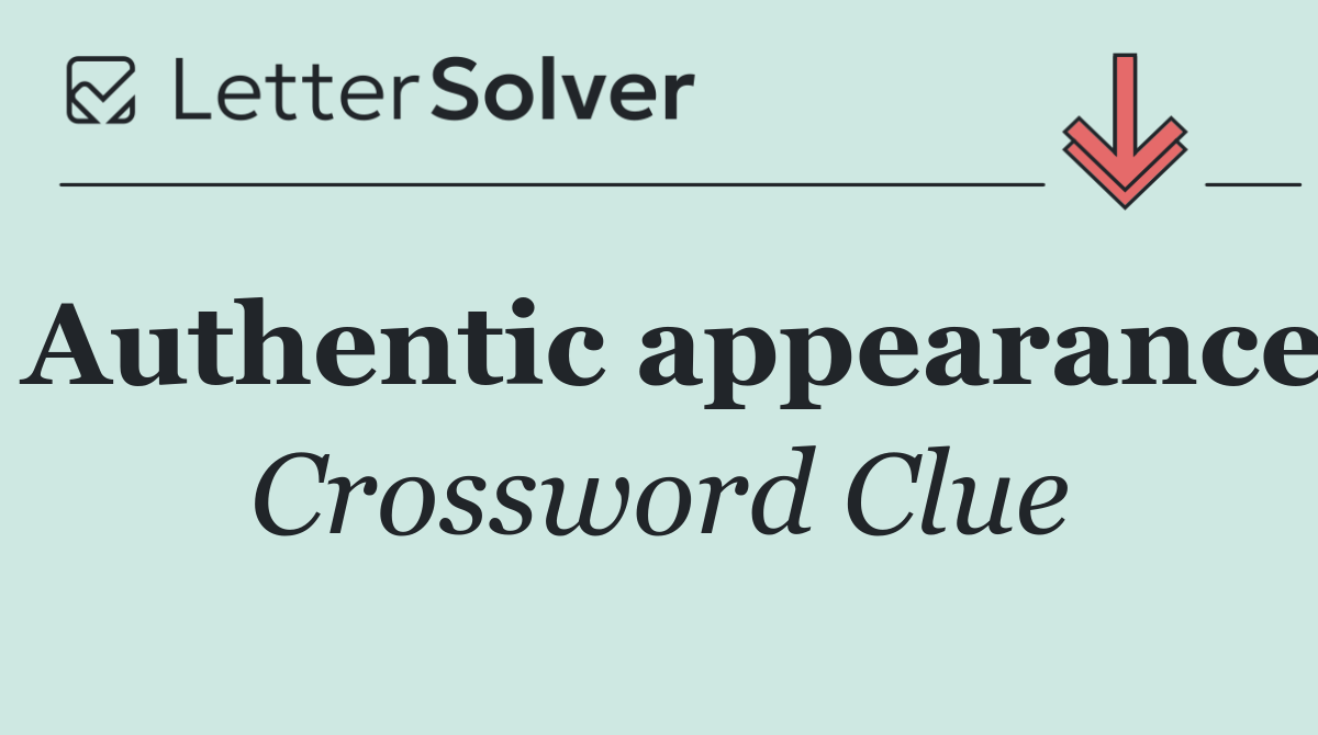 Authentic appearance