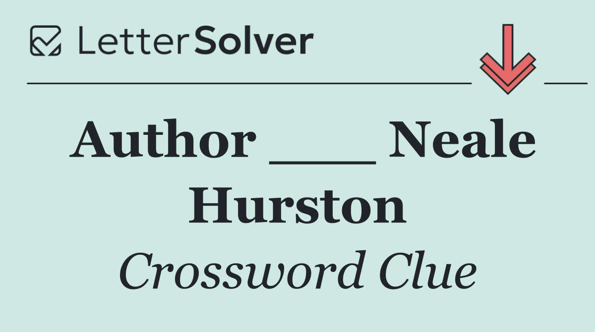 Author ___ Neale Hurston